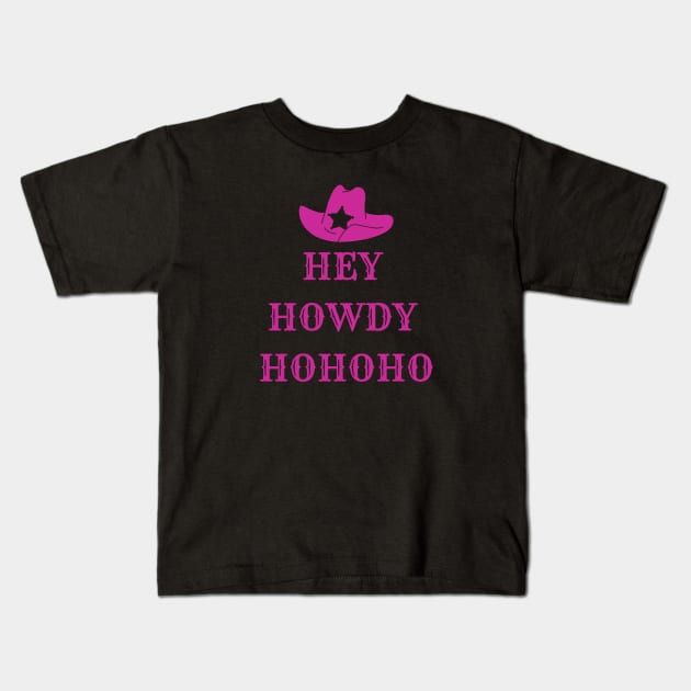 Holly Jolly Hey Howdy Ho Ho Ho Hot Pink Cowgirl Christmas Kids T-Shirt by TheSmartyArty